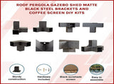 Roof Pergola Gazebo Shed Matte Black Steel Brackets and Coffee Screen DIY Kits V63-848281