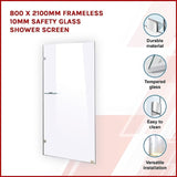 800 x 2100mm Frameless 10mm Safety Glass Shower Screen V63-828891