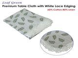 Leaf Printed Premium 60% Cotton 40% Linen Table Cloth with White Lace Edging 140 x 220 cm / 6 Seater V442-LYL-TABLEC-LEAFWHITELACE220-GREEN-RE