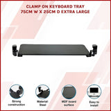 Clamp On Keyboard Tray 75cm W x 25cm D Extra Large V63-835371