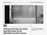 180 Degree Pivot Door 6mm Safety Glass Bath Shower Screen 800x1400mm By Della Francesca V63-829001