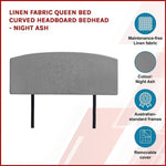 Linen Fabric Queen Bed Curved Headboard Bedhead - Night Ash V63-839841