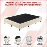 Palermo Queen Ensemble Bed Base Platinum Natural Sand Linen Fabric V63-823171