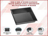 336 x 336 x 101mm Shower Niche Single Shelf Organizer No Tile Needed in Black V63-900671