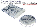 Vintage Flowers Printed Premium 60% Cotton 40% Linen Table Cloth with White Lace Edging 140 x 220 cm V442-LYL-TABLEC-FLOWERSWHITELACE220-NAVY-RE