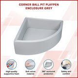 Corner Ball Pit Playpen Enclosure Safe Grey Play Area for Babies and Toddlers, Indoor or Outdoor V63-921201
