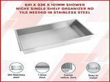641 x 336 x 101mm Shower Niche Single Shelf Organizer No Tile Needed in Stainless Steel V63-900701