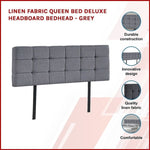 Linen Fabric Queen Bed Deluxe Headboard Bedhead - Grey V63-821433