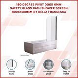 180 Degree Pivot Door 6mm Safety Glass Bath Shower Screen 800x1400mm By Della Francesca V63-830131