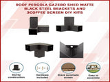 Roof Pergola Gazebo Shed Matte Black Steel Brackets and Coffee Screen DIY Kits V63-848301