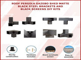 Roof Pergola Gazebo Shed Matte Black Steel Brackets and Black Screens DIY Kits V63-848331