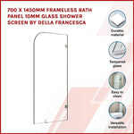 700 x 1450mm Frameless Bath Panel 10mm Glass Shower Screen By Della Francesca V63-829941