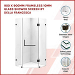 900 x 900mm Frameless 10mm Glass Shower Screen By Della Francesca V63-822161