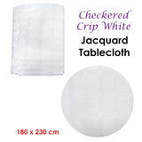 Checkered Crisp White Luxury Jacquard Tablecloth 180 x 230 cm V442-ABR-TABLEC-CHERKERED230-WHITE-RE